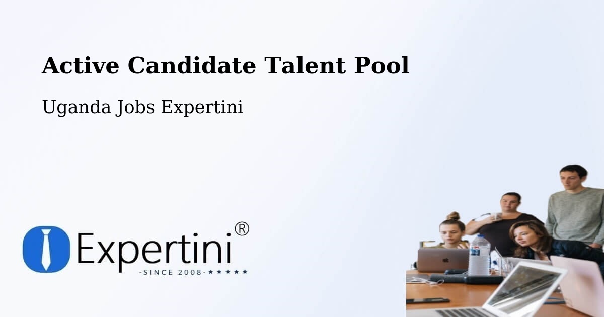 Active Candidate Talent Pool – Bugembe - Uganda Jobs Expertini