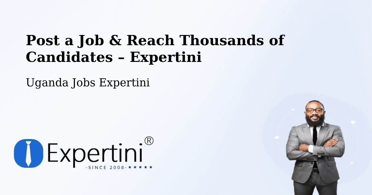 Post a Job in Bugembe – Hire the Right Talent - Bugembe, Uganda Jobs Expertini