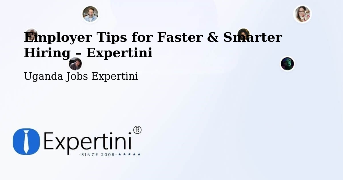 Employer Tips for Hiring & Recruitment – Bugembe - Bugembe, Uganda Jobs Expertini