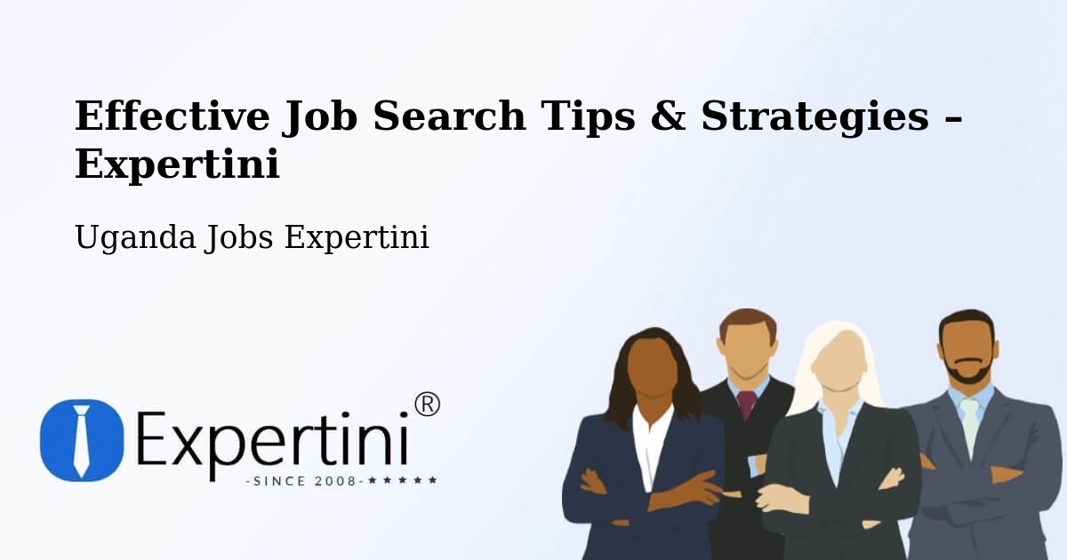 Job Search Tips & Strategies for Job Seekers – Bugembe - Bugembe, Uganda Jobs Expertini