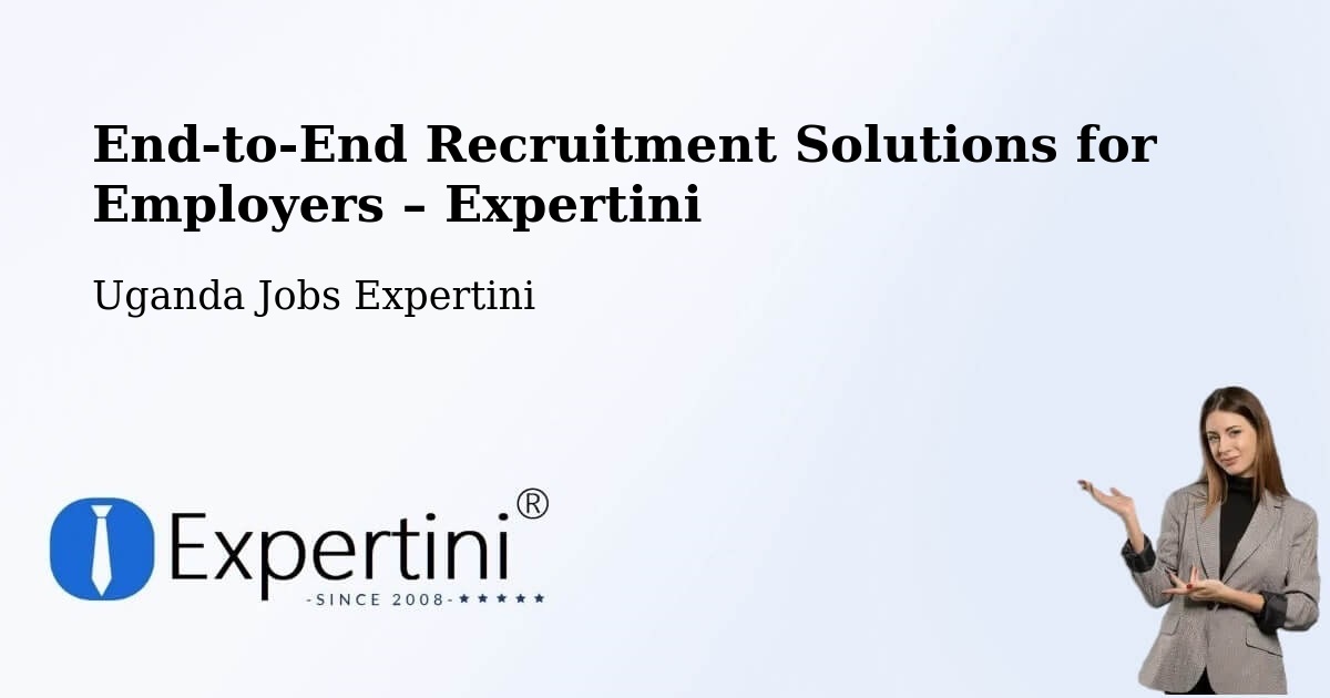 Recruitment Solutions for Employers – Bugembe - Bugembe, Uganda Jobs Expertini